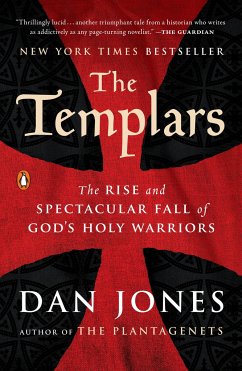 The Templars: The Rise and Spectacular Fall of God's Holy Warriors - Jones, Dan