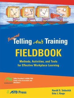 Beyond Telling Ain't Training Fieldbook: Methods, Activities, and Tools for Effective Workplace Learning [With CDROM] - Stolovitch, Harold D.
