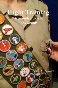 Flight Training A parents guide to Boy Scouts - Stewart, Vickie A.