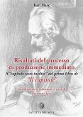 Risultati del processo di produzione immediato. Il «capitolo sesto inedito» del primo libro de «Il capitale» Risultati del processo di produzione immediato. Il «capitolo sesto inedito» del primo libro de «Il capitale»