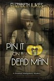 Pin It on a Dead Man: A Dorothea Montgomery Mystery