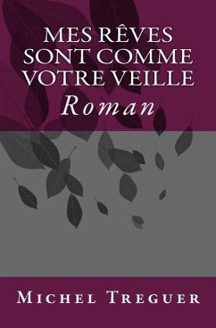 Cover Mes reves sont comme votre veille: Roman