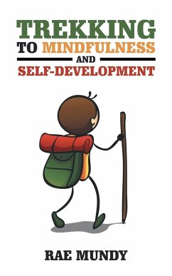 Trekking to Mindfulness and Self-Development - Mundy, Rae