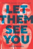 Let Them See You: The Guide for Leveraging Your Diversity at Work