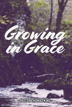 Growing in Grace - King, Thomas