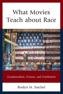 What Movies Teach about Race - Satchel, Roslyn M.