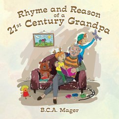 Rhyme and Reason of a 21St Century Grandpa - Mager, B. C. A.