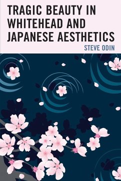 Tragic Beauty in Whitehead and Japanese Aesthetics - Odin, Steve