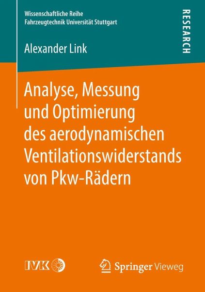 Analyse, Messung und Optimierung des aerodynamischen Ventilationswiderstands von Pkw-Rädern (eBook, PDF) Analyse, Messung und Optimierung des aerodynamischen Ventilationswiderstands von Pkw-Rädern (eBook, PDF)