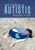 My Child Is Autistic (eBook, ePUB)