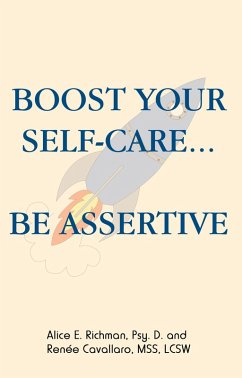 Boost Your Self-Care...Be Assertive (eBook, ePUB) - Cavallaro Mss Lcsw, Renée; Richman Psy. D, Alice E.