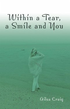 Within a Tear, a Smile and You (eBook, ePUB) - Craig, Alisa