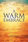 A Warm Embrace (eBook, ePUB)