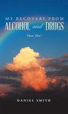 My Recovery from Alcohol and Drugs (eBook, ePUB)