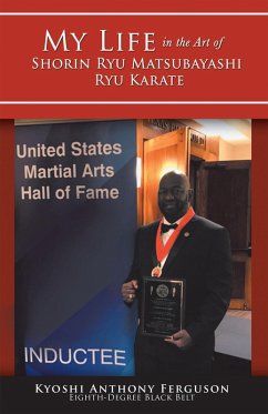 My Life in the Art of Shorin Ryu Matsubayashi Ryu Karate (eBook, ePUB) - Ferguson, Kyoshi Anthony