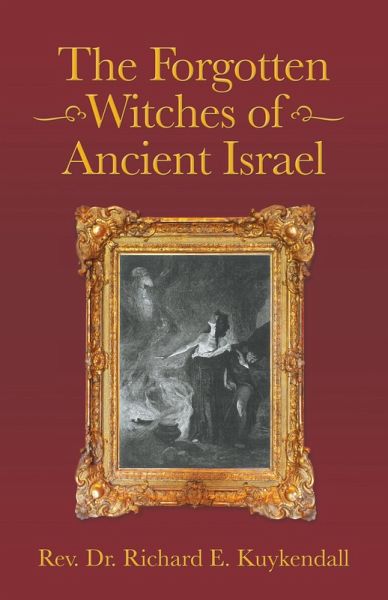 The Forgotten Witches of Ancient Israel (eBook, ePUB) The Forgotten Witches of Ancient Israel (eBook, ePUB)