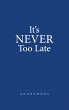 It's Never Too Late (eBook, ePUB) - Bild 1