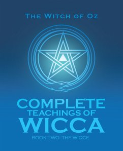 Complete Teachings of Wicca (eBook, ePUB) - The Witch of Oz