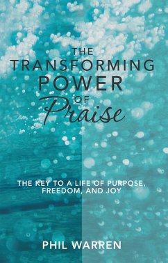 The Transforming Power of Praise (eBook, ePUB) Cover The Transforming Power of Praise (eBook, ePUB)