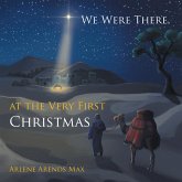 We Were There, at the Very First Christmas (eBook, ePUB)
