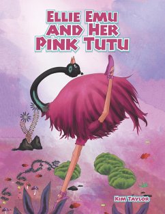Ellie Emu and Her Pink Tutu (eBook, ePUB) - Taylor, Kim