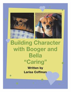Building Character with Booger and Bella (eBook, ePUB) - Coffman, Larisa