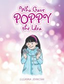 Who Gave Poppy the Idea (eBook, ePUB)