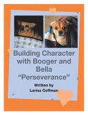 Building Character with Booger and Bella (eBook, ePUB)