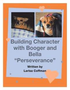 Building Character with Booger and Bella (eBook, ePUB) - Coffman, Larisa