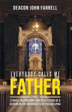 Everybody Calls Me Father (eBook, ePUB) - Farrell, Deacon John