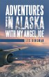 Adventures in Alaska with My Angel Joe... - Bild 1
