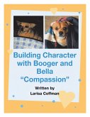 Building Character with Booger and Bella (eBook, ePUB)