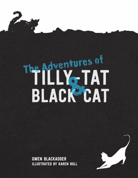 The Adventures of Tilly-Tat and Black Cat (eBook, ePUB) The Adventures of Tilly-Tat and Black Cat (eBook, ePUB)