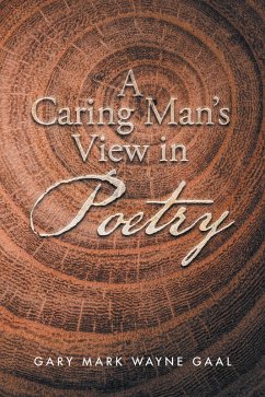 A Caring Man'S View in Poetry (eBook, ePUB) - Gaal, Gary Mark Wayne