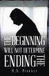 The Beginning Will Not Determine the... - Bild 1