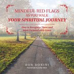 Mindful Red Flags as You Walk Your Spiritual Journey (eBook, ePUB)