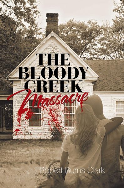 The Bloody Creek Massacre (eBook, ePUB) The Bloody Creek Massacre (eBook, ePUB)