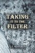 Taking It to the Filter (eBook, ePUB) - Bild 1