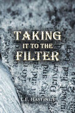 Taking It to the Filter (eBook, ePUB) - Hastings, L. E.