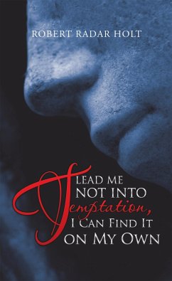Lead Me Not into Temptation, I Can Find It on My Own (eBook, ePUB)