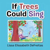 If Trees Could Sing (eBook, ePUB)