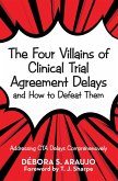 The Four Villains of Clinical Trial Agreement Delays and How to Defeat Them (eBook, ePUB)