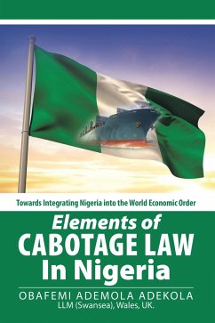 Elements of Cabotage Law in Nigeria (eBook, ePUB) - Adekola, Obafemi Ademola