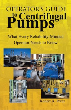 Operator'S Guide to Centrifugal Pumps (eBook, ePUB) - Perez, Robert X.