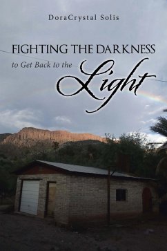 Cover Fighting the Darkness to Get Back to the Light (eBook, ePUB)