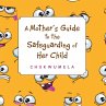 A Mother'S Guide to the Safeguarding of... - Bild 1