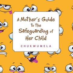 Cover A Mother'S Guide to the Safeguarding of Her Child (eBook, ePUB)