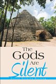 The Gods Are Silent (eBook, ePUB) The Gods Are Silent (eBook, ePUB)