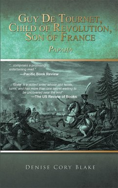Guy De Tournet, Child of Revolution, Son of France (eBook, ePUB) - Blake, Denise Cory