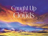 Caught up in the Clouds (eBook, ePUB) Caught up in the Clouds (eBook, ePUB)